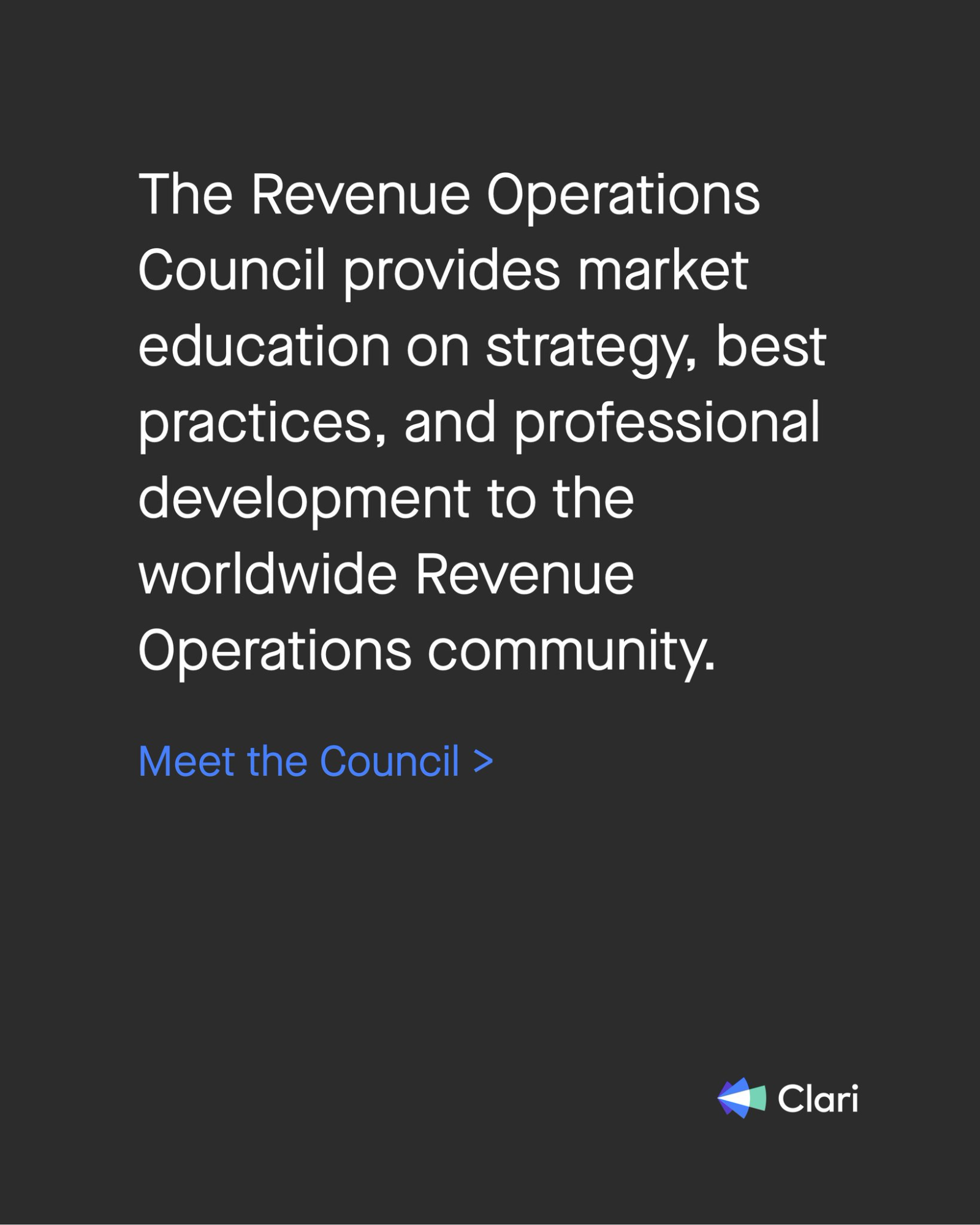 The Revenue Operations Council provides market education on strategy, best practices, and professional development to the worldwide Revenue Operations community.