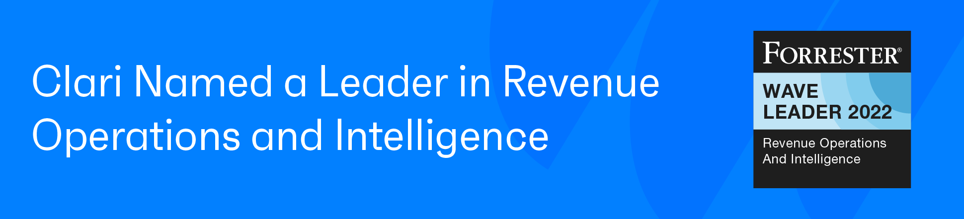 Banner image that says Clari Named a Leader in Revenue Operations and Intelligence