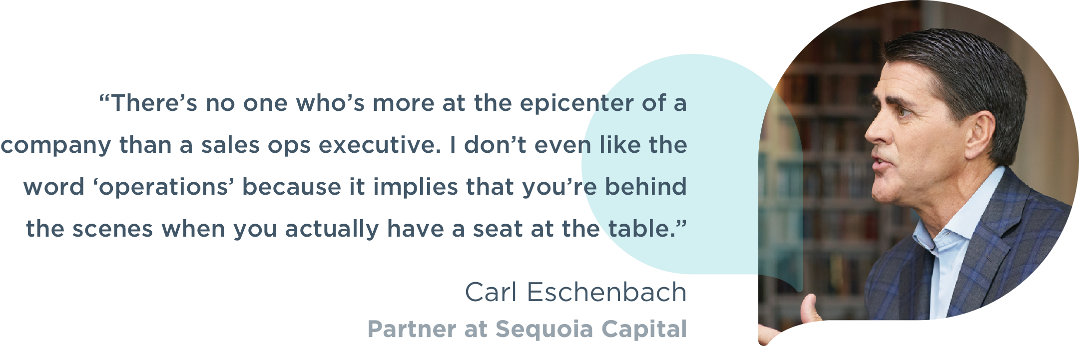 Carl Eschenbach, Partner at Sequoia Capital, headshot and quotation about sales ops executives
