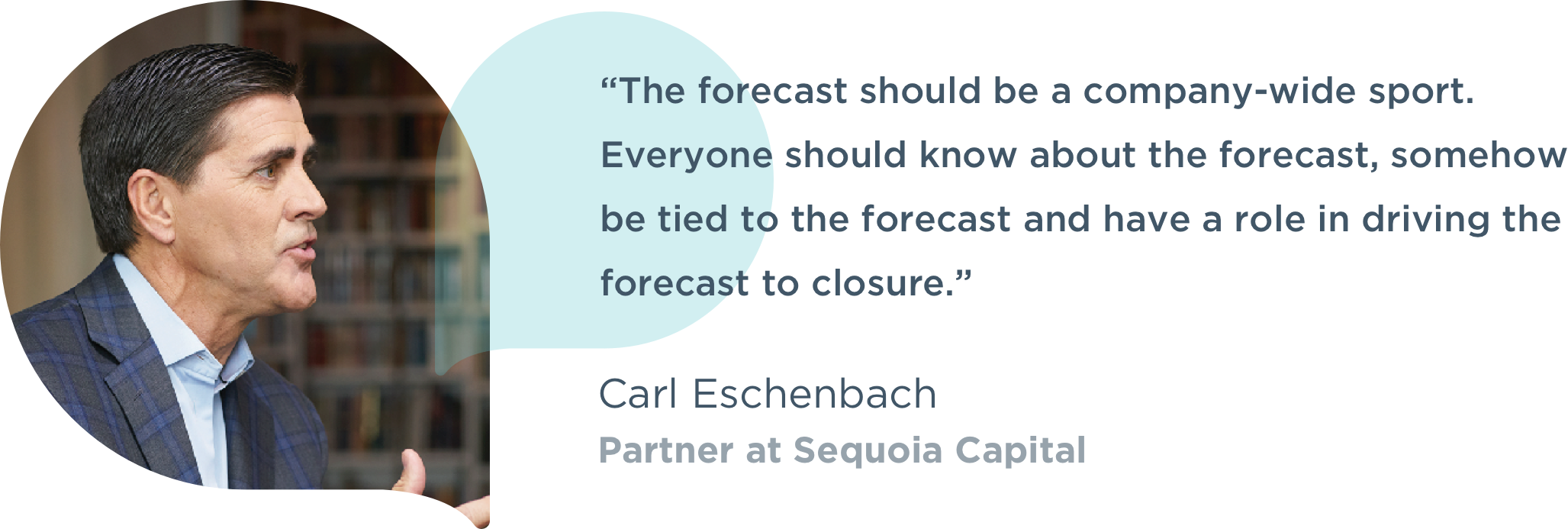 Carl Eschenbach, Partner at Sequoia Capital, headshot and quotation about sales forecasting