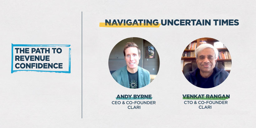 Banner for Navigating Uncertain Times, part of The Path to Revenue Confidence series, featuring Andy Byrne, CEO and Co-Founder of Clari, and Venkat Rangan, CTO and Co-Founder of Clari