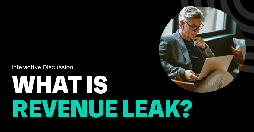Banner image that says Interactive Discussion - What Is Revenue Leak? with a photograph of a revenue leader looking at a laptop screen